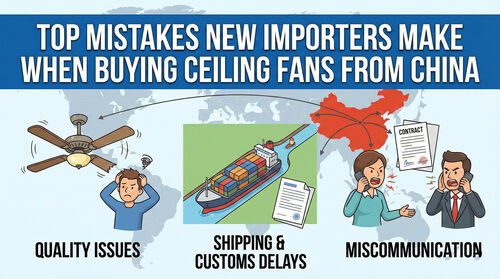 Najnowsze wiadomości o Top Mistakes New Importers Make When Buying Ceiling Fans from China